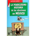 La pendejisima historia de las elecciones en Mexic...
