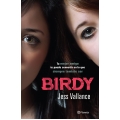Birdy: La mejor amiga te puede convertir en lo que siempre temiste ser.