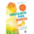 Mindfulness para runners: Ejercicios para mantener cuerpo y mente sanos 