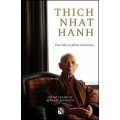 Thich Nhat Hanh. Una vida en plena conciencia