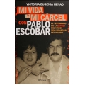 Mi vida y mi cárcel con Pablo Escobar. El testimonio de la esposa del narco más peligroso del mundo