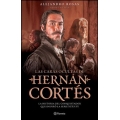 Las caras ocultas de Hernán Cortés. La historia del conquistador que inspiró la serie Hernán