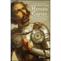 Hernán Cortés. Inventor de México
