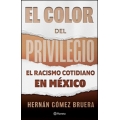 El color del privilegio. El racismo cotidiano en México
