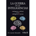 La guerra de las inteligencias. Inteligencia artificial versus inteligencia humana