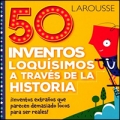 50 inventos loquisimos a traves de la historia