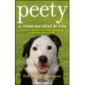 Peety, el perro que salvó mi vida. El testimonio conmovedor de un hombre que transformó su vida cuando adoptó a un perro.