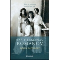 Las hermanas Romanov. Vida de las hijas del último Zar