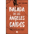 Balada de los ángeles caídos. Una novela de traiciones, amores desastrosos y falsos profetas en un México distópico