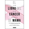 El libro del cáncer de mama. Más allá del diagnóstico