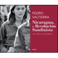 Nicaragua. La Revolución Sandinista. Una crónica fotográfica