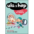 Ula y Hop resuelven un misterio