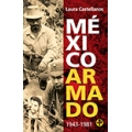 México armado. 1943-1981