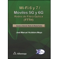 Wi-Fi 6 y 7 / Móviles 5G y 6G. Redes de fibra óptica (FTTH)