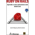 Ruby On Rails. Aprende a crear aplicaciones web desde cero