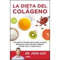 La dieta del colágeno. Un plan de 28 días para cuidar tu salud digestiva, tener una piel radiante, perder peso y rejuvenecer