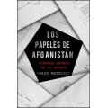 Los papeles de Afganistán. Historia secreta de la guerra
