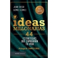 Ideas millonarias. 44 estrategias que cambiarán tu vida