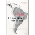 El continente olvidado. Una historia de la nueva América Latina