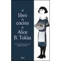 El libro de cocina de Alice B. Toklas. Uno de los libros de cocina más originales del siglo XX