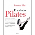 El método Pilates. La guía más completa del programa de ejercicios físicos más popular del mundo, para practicar en casa y sin aparatos