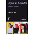 Agua de Lourdes. Ser mujer en México