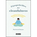 El pequeño libro del cleanfulness. ¡Mindfulness para limpiar tu mente y tu hogar ! 