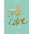 Proyecto self-care. Descubre el poder de cuidarte a ti misma