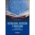Astrología, vocación y profesión. La vida profesional desde la perspectiva astrológica
