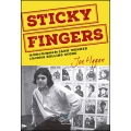 Sticky fingers. La vida y la época de Jan Wenner y la revista Rolling Stone