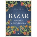 Bazar. La magia de la cocina vegetariana de Persia y oriente medio