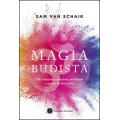 Magia budista. Adivinación, curación y hechizos a través de los siglos