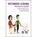 Maternidad lesbiana. Del deseo a la realidad