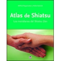 Atlas de shaitsu. Los meridianos del shiatsu zen