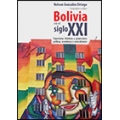 Bolivia en el siglo XXI: Trayectorias históricas y proyecciones políticas, económicas y socioculturales 