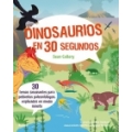 Dinosaurios en 30 segundos. 30 temas fascinantes para pequeños paleontólogos, explicados en medio minuto