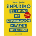 Simplísimo. El libro de musculación más fácil del mundo. Especial hombres