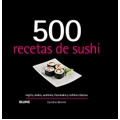 500 recetas de sushi. Nigiris, makis, sashimis, futomakis y rollitos clásicos