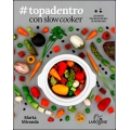 #Topadentro con Slow cooker. Las recetas más fáciles con olla de cocción lenta