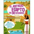 El antiguo Egipto en 30 segundos. 30 temas apasionantes para fanáticos de los faraones, explicados en medio minuto