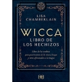 Wicca. Libro de los hechizos. Libro de las sombras para practicantes de la wicca, brujas y otros aficionados a la magia