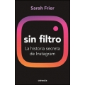 Sin filtro. La historia secreta de instagram