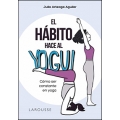 El hábito hace al yogui. Cómo ser constante en yoga