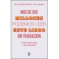 Más de 555 millones podemos leer este libro sin traducción. La fuerza del español y cómo defenderla