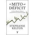 El mito del déficit. La teoría Monetaria Moderna y el nacimiento de la economía de la gente