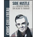 Side hustle. Crea un negocio propio sin dejar tu trabajo
