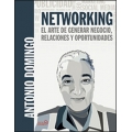 Networking. El arte de generar negocio, relaciones y oportunidades