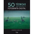 50 técnicas para dominar la fotografía digital