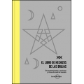El libro de hechizos de las brujas. Encantamientos, conjuros y ritos de todo el mundo