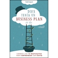 Dios tenía un business plan, ¿y tú? Conoce las 10 respuestas para emprender con éxito
